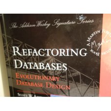 Refactoring Databases: Evolutionary Database Design