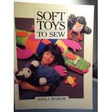 Soft Toys to Sew by Sheila McGraw 