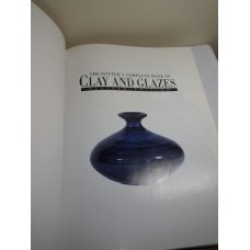 The Potters Complete Book of Clay and Glazes